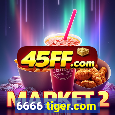 6666 tiger.com